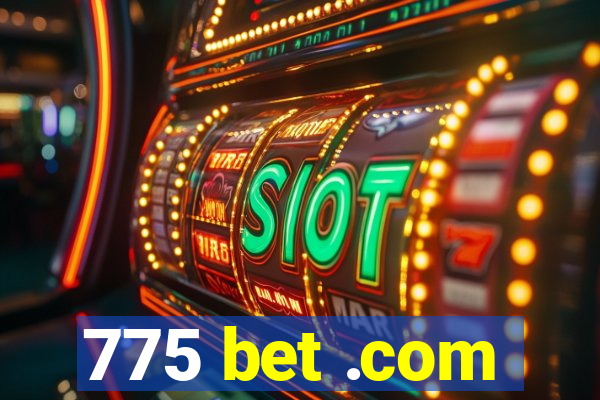 775 bet .com